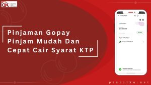 Pinjaman Gopay Pinjam Mudah Dan Cepat Cair Syarat KTP