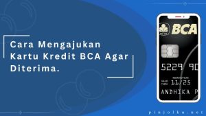 cara mengajukan kartu kredit bca