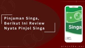 Pinjaman Singa Berikut Ini Review Nyata Pinjol Singa