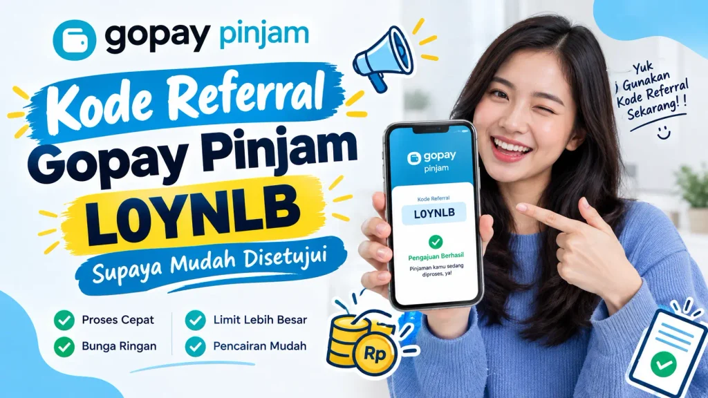 Kode referral gopay pinjam ( l0ynlb) supaya mudah disetujui 1 Kode Referral Gopay Pinjam ( L0YNLB) Supaya Mudah Disetujui